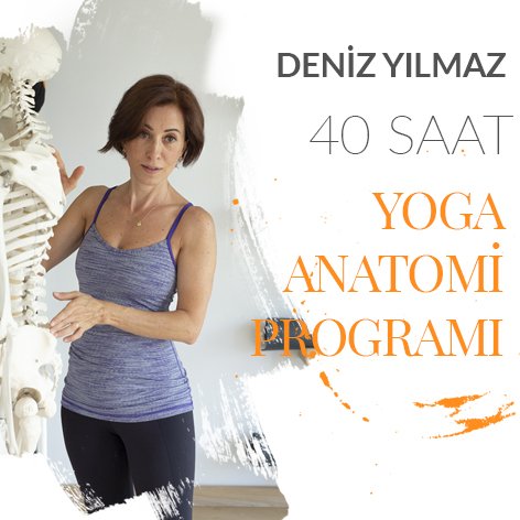 Deniz Yılmaz ile 40 Saat Yoga Anatomi Program