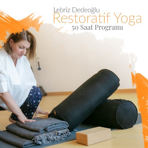 Lebriz Dedeoğlu ile 50 saatlik Yoga Alliance onaylı Restoratif Yoga Eğitimi   