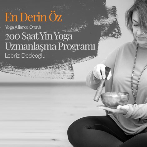 Lebriz Dedeoğlu ile YogaŞala 200 Saat Yin Yoga Uzmanlaşma Programı 2023   