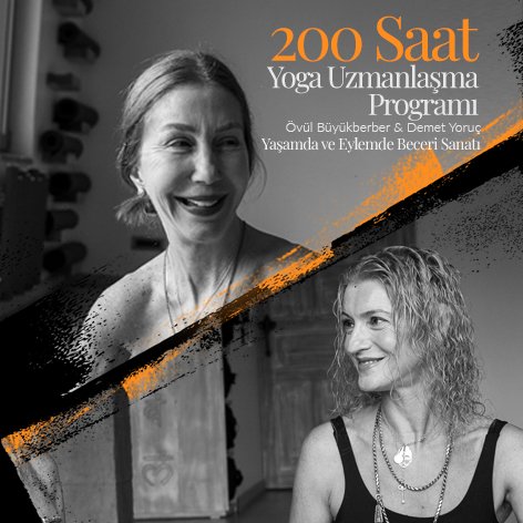 Demet Yoruç ve Övül Büyükberber ile 200 Saat Yoga Temel Uzmanlaşma Programı 2024   