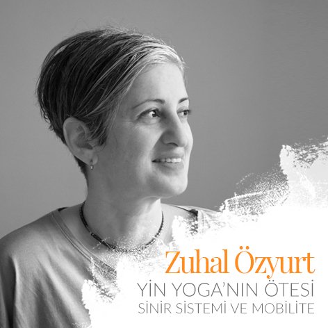 Zuhal Özyurt ile Yin Yoga’nın Ötesi, Sinir Sistemi ve Mobilite 